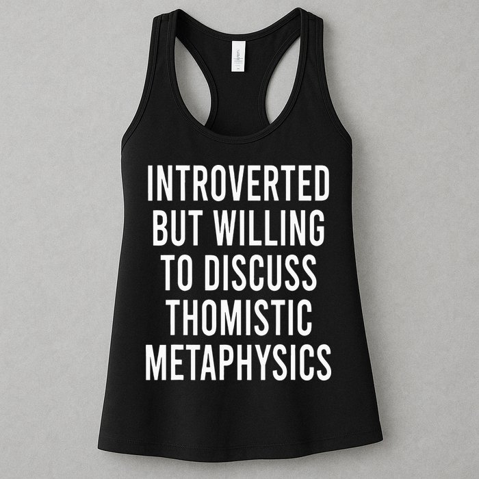 Introverted But Willing To Discuss Thomistic Metaphysics Womens Tank Top
