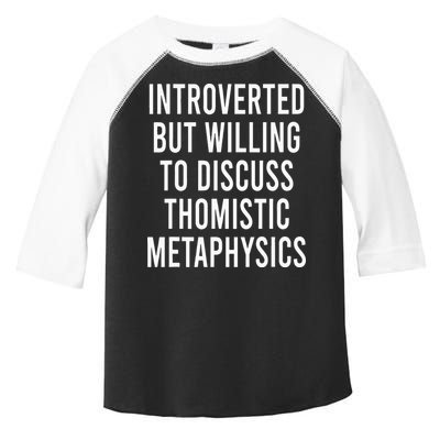 Introverted But Willing To Discuss Thomistic Metaphysics Toddler Fine Jersey T-Shirt