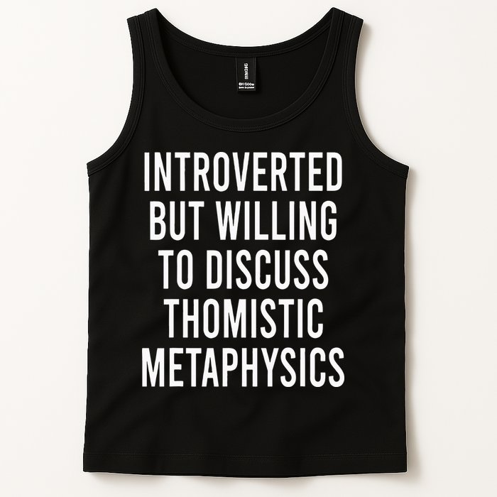 Introverted But Willing To Discuss Thomistic Metaphysics Tank Top