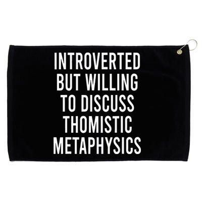 Introverted But Willing To Discuss Thomistic Metaphysics Grommeted Golf Towel