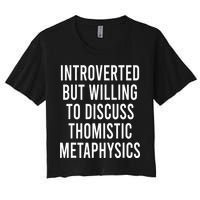 Introverted But Willing To Discuss Thomistic Metaphysics Crop Top