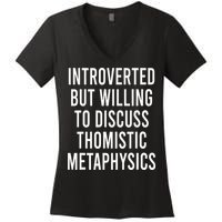 Introverted But Willing To Discuss Thomistic Metaphysics Women's V-Neck T-Shirt