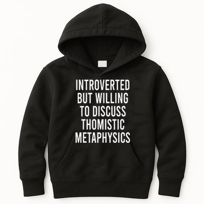 Introverted But Willing To Discuss Thomistic Metaphysics Kids Hoodie