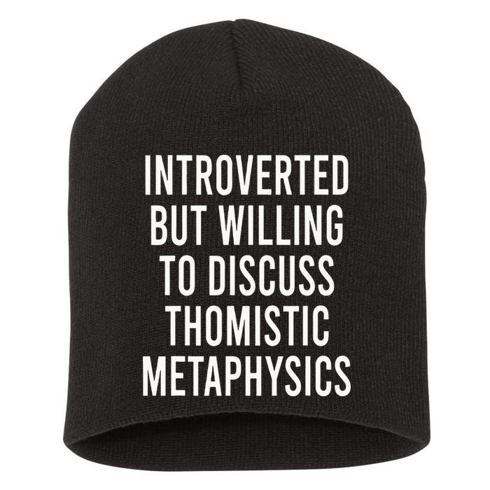Introverted But Willing To Discuss Thomistic Metaphysics Short Acrylic Beanie