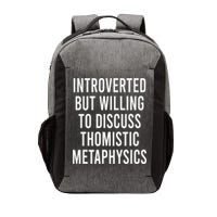 Introverted But Willing To Discuss Thomistic Metaphysics Vector Backpack