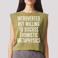 Introverted But Willing To Discuss Thomistic Metaphysics Garment-Dyed Women's Muscle Tee