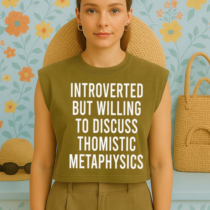 Introverted But Willing To Discuss Thomistic Metaphysics Garment-Dyed Women's Muscle Tee