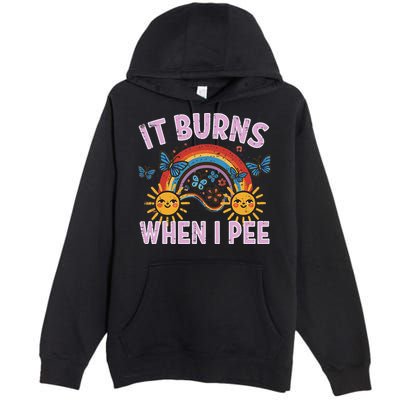 It Burns When I Pee Sun Rainbow  Premium Pullover Hoodie