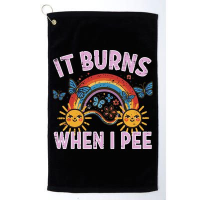It Burns When I Pee Sun Rainbow  Golf Towel