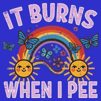 It Burns When I Pee Sun Rainbow  Long Sleeve Shirt