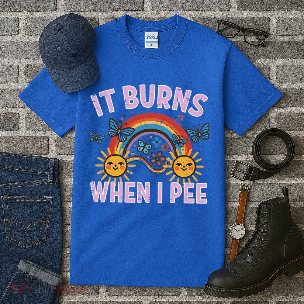 It Burns When I Pee Sun Rainbow  Tall T-Shirt
