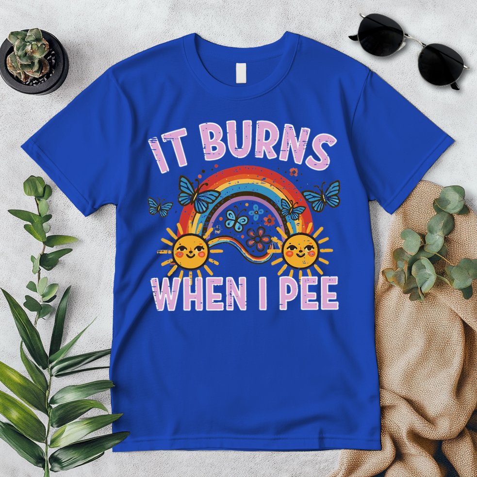 It Burns When I Pee Sun Rainbow  Premium T-Shirt
