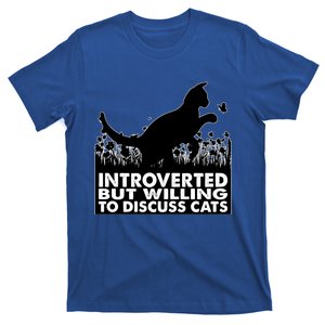 Introverted But Willing To Discuss Cats Introvert Cat Lover Gift T-Shirt