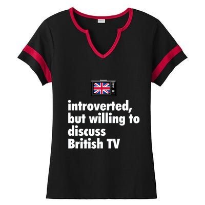 Introverted But Willing To Discuss British TV Ladies Halftime Notch Neck Tee