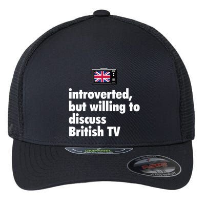 Introverted But Willing To Discuss British TV Flexfit Unipanel Trucker Cap