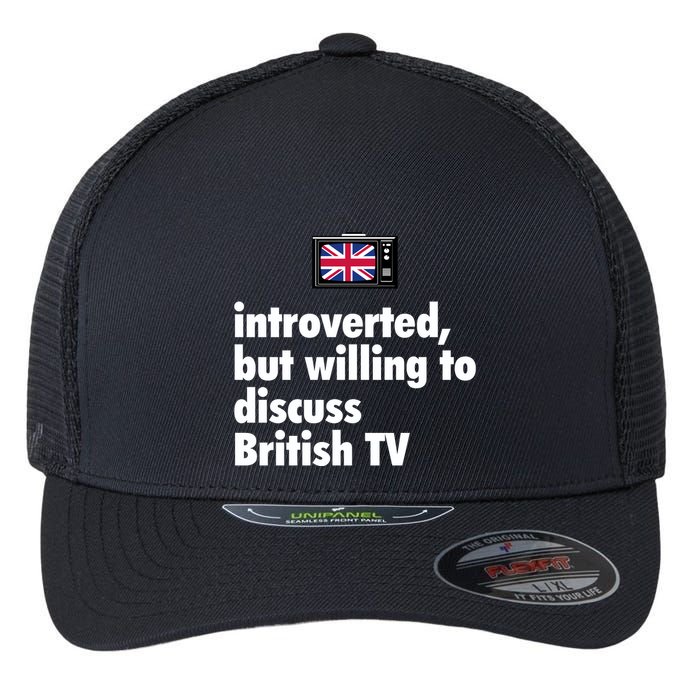 Introverted But Willing To Discuss British TV Flexfit Unipanel Trucker Cap