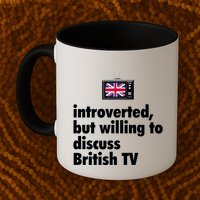 Introverted But Willing To Discuss British TV Mug