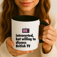 Introverted But Willing To Discuss British TV Mug