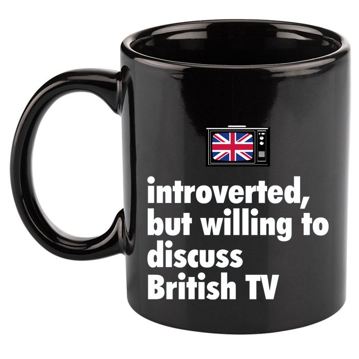 Introverted But Willing To Discuss British TV 11oz C Handle Ceramic Mug