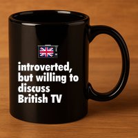 Introverted But Willing To Discuss British TV 11oz C Handle Ceramic Mug