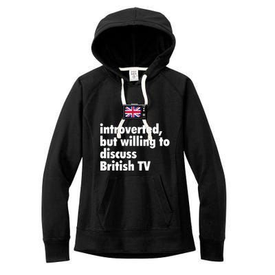 Introverted But Willing To Discuss British TV Women's Fleece Hoodie