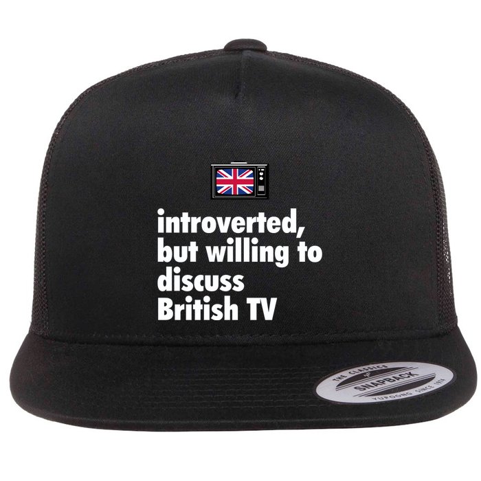 Introverted But Willing To Discuss British TV Flatbill Hat