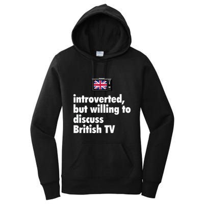 Introverted But Willing To Discuss British TV Women's Pullover Hoodie