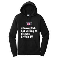 Introverted But Willing To Discuss British TV Women's Pullover Hoodie