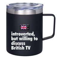 Introverted But Willing To Discuss British TV 12oz Stainless Steel Coffee Mug