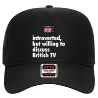 Introverted But Willing To Discuss British TV Trucker Hat