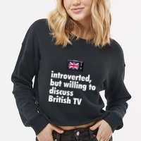 Introverted But Willing To Discuss British TV Cropped Pullover Crew