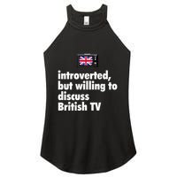 Introverted But Willing To Discuss British TV Women's Perfect Tri Rocker Tank