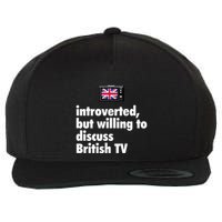 Introverted But Willing To Discuss British TV Wool Snapback Cap