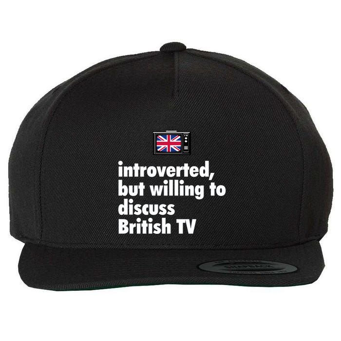 Introverted But Willing To Discuss British TV Wool Snapback Cap