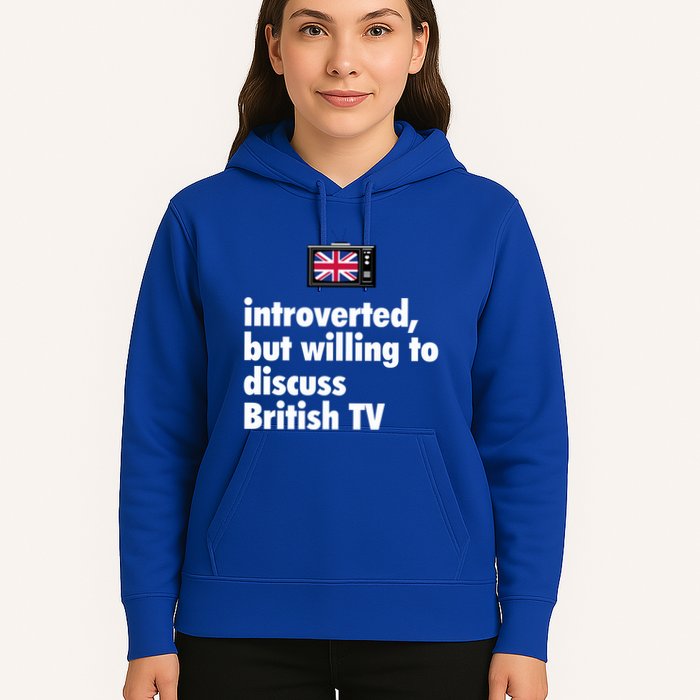 Introverted But Willing To Discuss British TV Hoodie