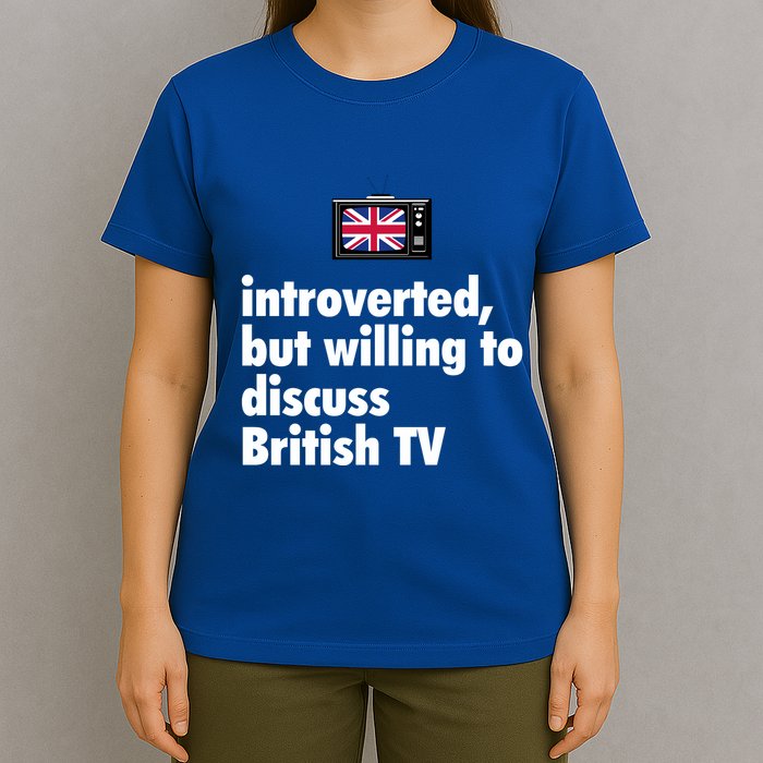Introverted But Willing To Discuss British TV T-Shirt