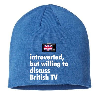 Introverted But Willing To Discuss British TV Sustainable Beanie
