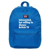 Introverted But Willing To Discuss British TV 16 in Basic Backpack