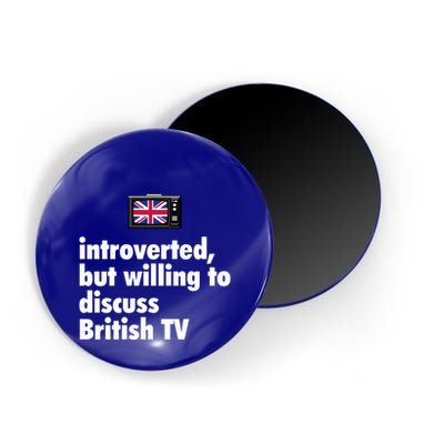 Introverted But Willing To Discuss British TV Magnet
