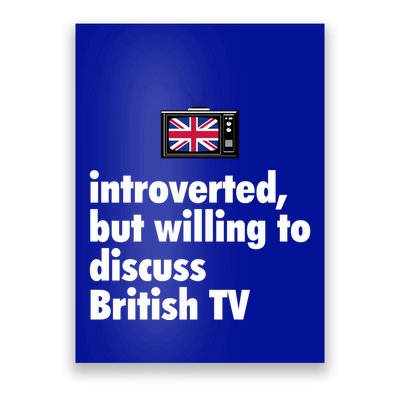 Introverted But Willing To Discuss British TV Poster