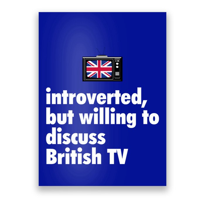Introverted But Willing To Discuss British TV Poster