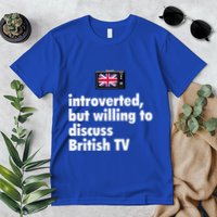 Introverted But Willing To Discuss British TV Premium T-Shirt