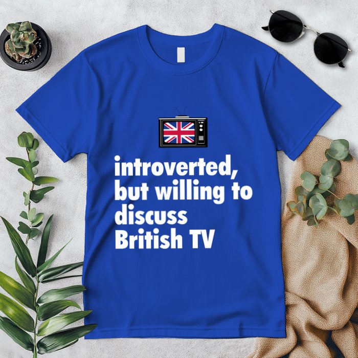 Introverted But Willing To Discuss British TV Premium T-Shirt