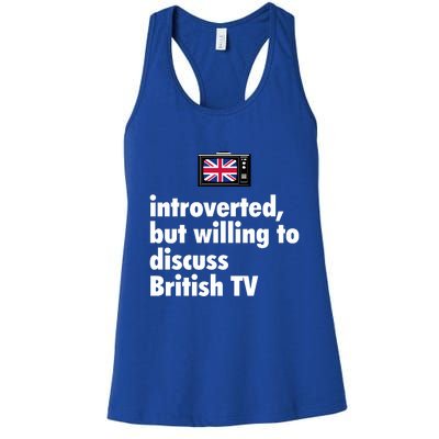 Introverted But Willing To Discuss British TV Women's Racerback Tank