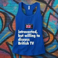 Introverted But Willing To Discuss British TV Womens Tank Top