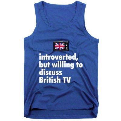Introverted But Willing To Discuss British TV Tank Top