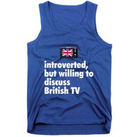 Introverted But Willing To Discuss British TV Tank Top