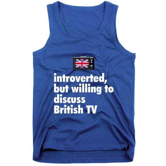 Introverted But Willing To Discuss British TV Tank Top