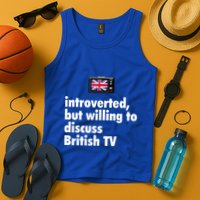 Introverted But Willing To Discuss British TV Tank Top