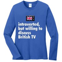 Introverted But Willing To Discuss British TV Ladies Long Sleeve Shirt